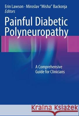 Painful Diabetic Polyneuropathy: A Comprehensive Guide for Clinicians Lawson, Erin 9781493963683 Springer