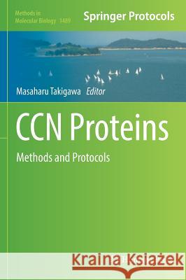 Ccn Proteins: Methods and Protocols Takigawa, Masaharu 9781493964284 Humana Press