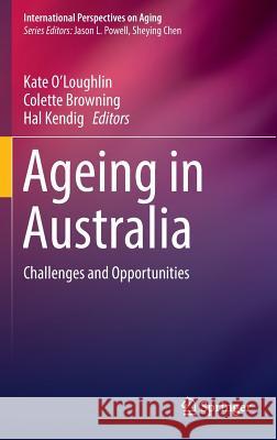 Ageing in Australia: Challenges and Opportunities O'Loughlin, Kate 9781493964642 Springer