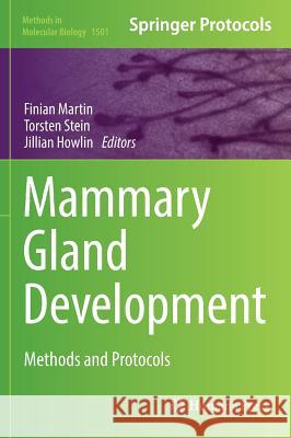 Mammary Gland Development: Methods and Protocols Martin, Finian 9781493964734 Humana Press