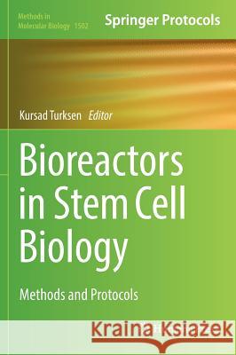 Bioreactors in Stem Cell Biology: Methods and Protocols Turksen, Kursad 9781493964765