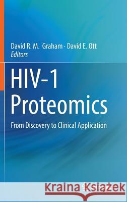 Hiv-1 Proteomics: From Discovery to Clinical Application Graham, David R. M. 9781493965403 Springer