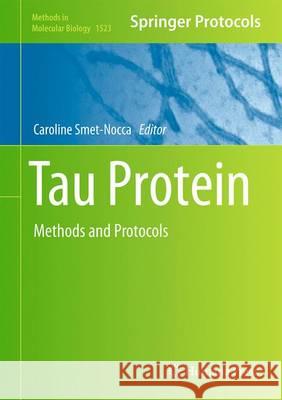 Tau Protein: Methods and Protocols Smet-Nocca, Caroline 9781493965960 Humana Press