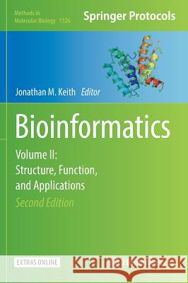 Bioinformatics: Volume II: Structure, Function, and Applications Keith, Jonathan M. 9781493966110