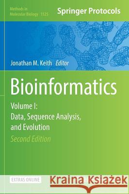 Bioinformatics: Volume I: Data, Sequence Analysis, and Evolution Keith, Jonathan M. 9781493966202 Humana Press