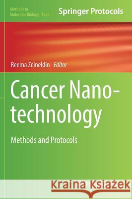 Cancer Nanotechnology: Methods and Protocols Zeineldin, Reema 9781493966448 Humana Press