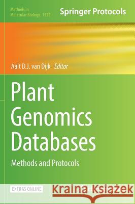 Plant Genomics Databases: Methods and Protocols Van Dijk, Aalt D. J. 9781493966561 Humana Press