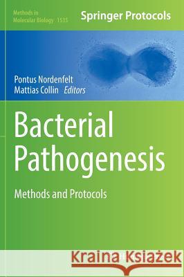 Bacterial Pathogenesis: Methods and Protocols Nordenfelt, Pontus 9781493966714 Humana Press