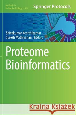 Proteome Bioinformatics Shivakumar Keerthikumar Suresh Mathivanan 9781493967384