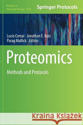 Proteomics: Methods and Protocols Comai, Lucio 9781493967452 Humana Press