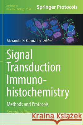Signal Transduction Immunohistochemistry: Methods and Protocols Kalyuzhny, Alexander E. 9781493967575 Humana Press