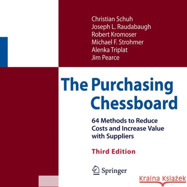 The Purchasing Chessboard: 64 Methods to Reduce Costs and Increase Value with Suppliers Schuh, Christian 9781493967636