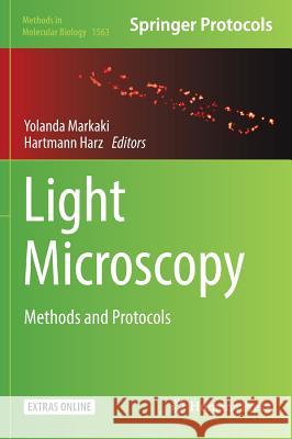 Light Microscopy: Methods and Protocols Markaki, Yolanda 9781493968084 Humana Press