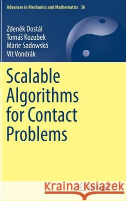 Scalable Algorithms for Contact Problems Zdenek Dostal Toma Kozubek Marie Sadowska 9781493968329 Springer
