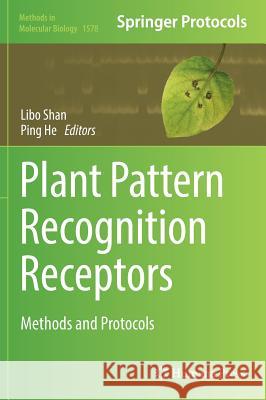 Plant Pattern Recognition Receptors: Methods and Protocols Shan, Libo 9781493968589 Humana Press