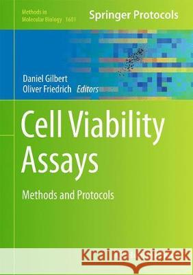Cell Viability Assays: Methods and Protocols Gilbert, Daniel F. 9781493969593 Humana Press