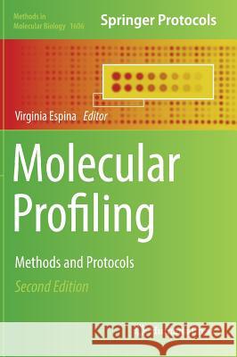 Molecular Profiling: Methods and Protocols Espina, Virginia 9781493969890 Humana Press