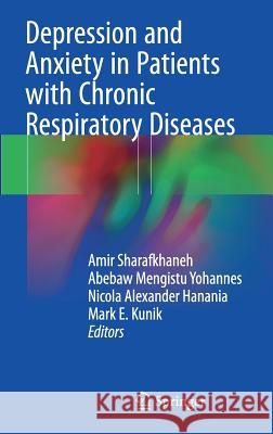 Depression and Anxiety in Patients with Chronic Respiratory Diseases Amir Sharafkhaneh 9781493970070 Springer