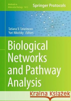 Biological Networks and Pathway Analysis Tatarinova, Tatiana V. 9781493970254 Humana Press