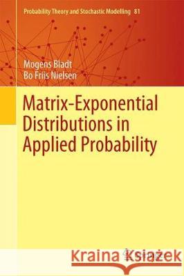 Matrix-Exponential Distributions in Applied Probability Mogens Bladt Bo Friis Nielsen 9781493970476