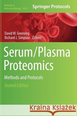 Serum/Plasma Proteomics: Methods and Protocols Greening, David W. 9781493970568