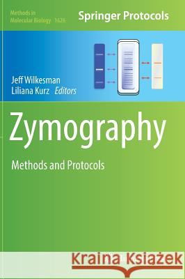 Zymography: Methods and Protocols Wilkesman, Jeff 9781493971091