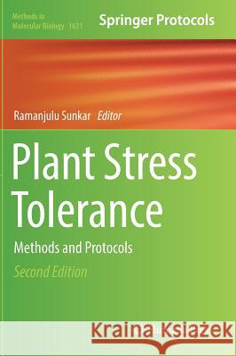 Plant Stress Tolerance: Methods and Protocols Sunkar, Ramanjulu 9781493971343 Humana Press