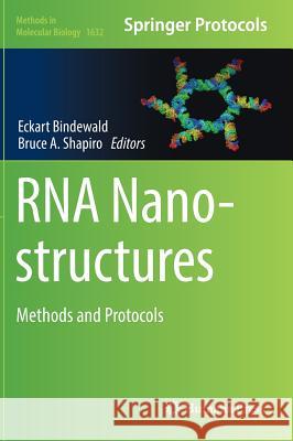 RNA Nanostructures: Methods and Protocols Bindewald, Eckart 9781493971374 Humana Press