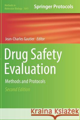Drug Safety Evaluation: Methods and Protocols Gautier, Jean-Charles 9781493971701