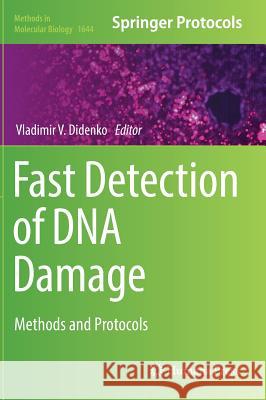 Fast Detection of DNA Damage: Methods and Protocols Didenko, Vladimir V. 9781493971855 Humana Press