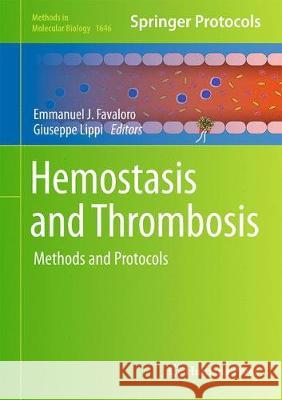 Hemostasis and Thrombosis: Methods and Protocols Favaloro, Emmanuel J. 9781493971947 Humana Press