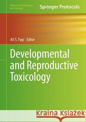 Developmental and Reproductive Toxicology Ali S. Faqi 9781493972067 Humana Press