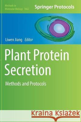 Plant Protein Secretion: Methods and Protocols Jiang, Liwen 9781493972616