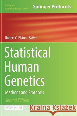 Statistical Human Genetics: Methods and Protocols Elston, Robert C. 9781493972739 Humana Press