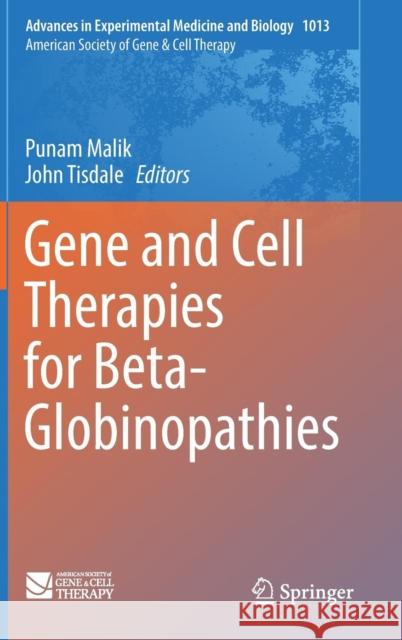 Gene and Cell Therapies for Beta-Globinopathies Punam Mali John Tisdal 9781493972975 Springer
