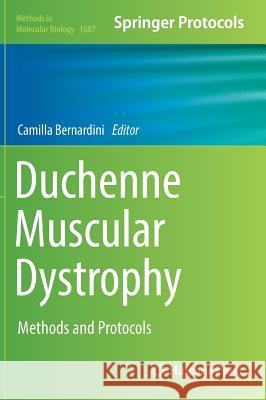 Duchenne Muscular Dystrophy: Methods and Protocols Bernardini, Camilla 9781493973736