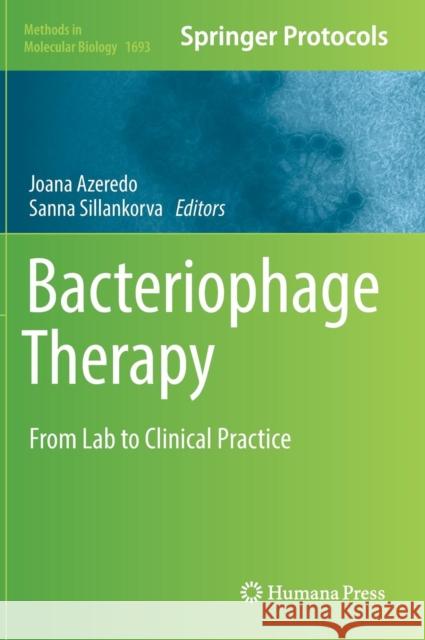 Bacteriophage Therapy: From Lab to Clinical Practice Azeredo, Joana 9781493973941 Humana Press