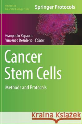 Cancer Stem Cells: Methods and Protocols Papaccio, Gianpaolo 9781493974009 Humana Press