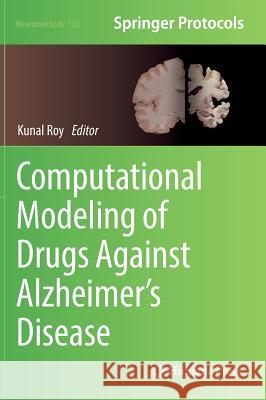 Computational Modeling of Drugs Against Alzheimer's Disease Kunal Roy 9781493974030 Humana Press