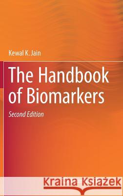 The Handbook of Biomarkers Kewal K. Jain 9781493974306 Humana Press