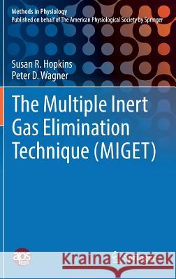 The Multiple Inert Gas Elimination Technique (Miget) Hopkins, Susan R. 9781493974405 Springer
