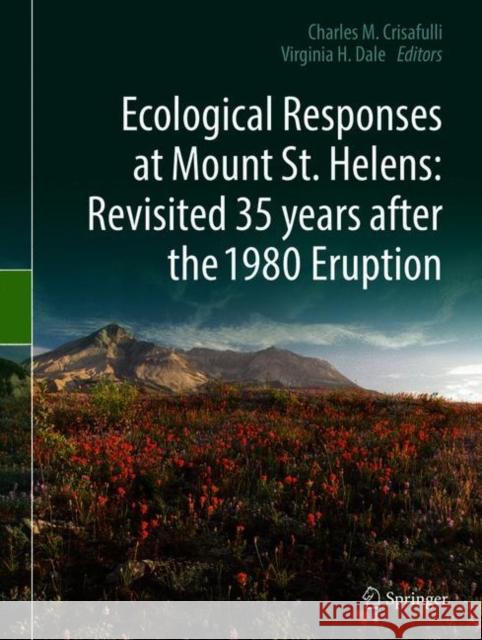 Ecological Responses at Mount St. Helens: Revisited 35 Years After the 1980 Eruption Crisafulli, Charles M. 9781493974498 Springer