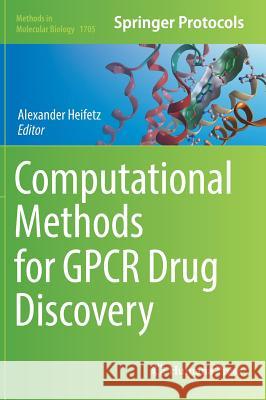 Computational Methods for Gpcr Drug Discovery Heifetz, Alexander 9781493974641 Humana Press