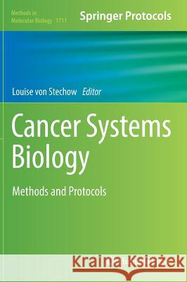 Cancer Systems Biology: Methods and Protocols Von Stechow, Louise 9781493974924