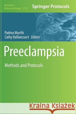 Preeclampsia: Methods and Protocols Murthi, Padma 9781493974979 Humana Press
