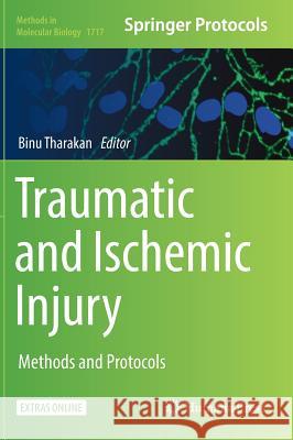 Traumatic and Ischemic Injury: Methods and Protocols [With Online Access] Tharakan, Binu 9781493975242