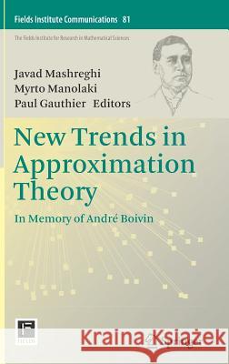 New Trends in Approximation Theory: In Memory of André Boivin Mashreghi, Javad 9781493975426