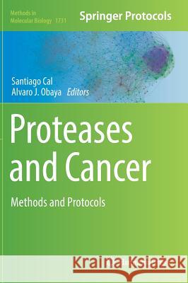 Proteases and Cancer: Methods and Protocols Cal, Santiago 9781493975945 Humana Press