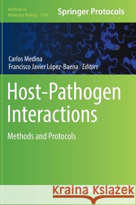 Host-Pathogen Interactions: Methods and Protocols Medina, Carlos 9781493976034