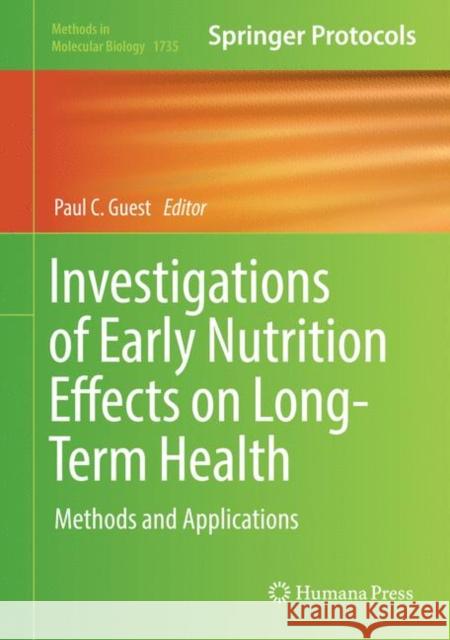Investigations of Early Nutrition Effects on Long-Term Health: Methods and Applications Guest, Paul C. 9781493976133 Humana Press